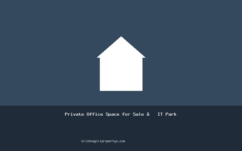Private Office Space for Sale – IT Park
